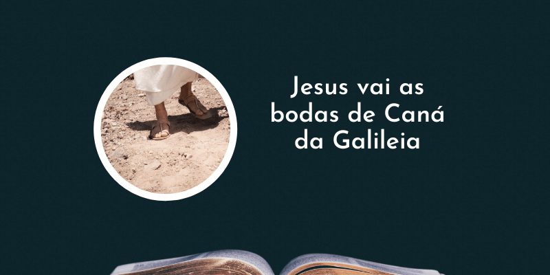 João Capitulo 2| Jesus vai as bodas de Caná da Galileia