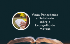 Visão Panorâmica e Detalhada sobre o Evangelho de Mateus| A luz da palavra de Deus
