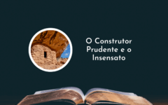 O Construtor Prudente e o Insensato| Meu Estudo Bíblico em Mateus capítulo 7. 24-28