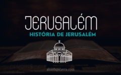 JERUSALÉM| A História de Jerusalém (Contexto Bíblico)