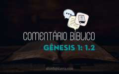 Comentário Bíblico-Gênesis 1: 1.2 | Deus cria os céus e a terra