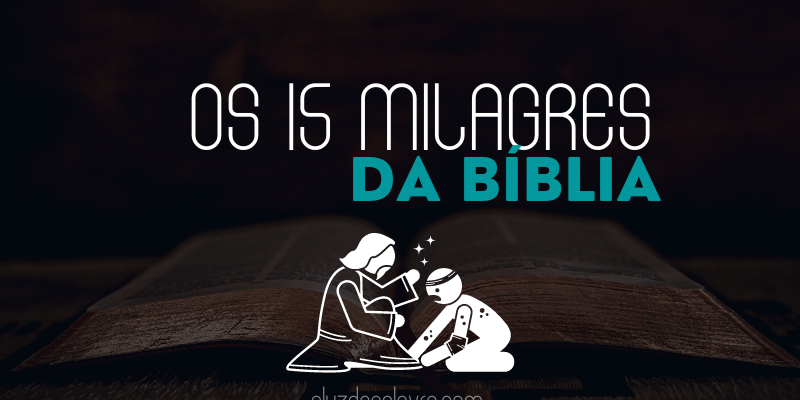 Os 15 Milagres mais Impactantes em toda a Bíblia Sagrada.