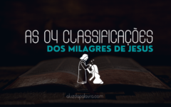 As 4 Classificações dos Milagres Extraordinários de Jesus
