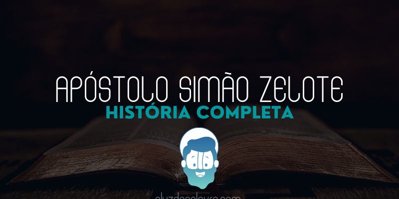 Apóstolo Simão Zelote – O Nacionalista Zeloso