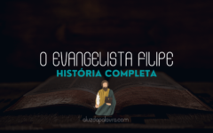 A Vida e o Ministério de Filipe: Um Diácono e Evangelista na Igreja Primitiva